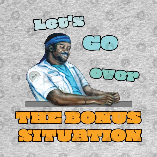 Let's Go Over the Bonus Situation by SPACE ART & NATURE SHIRTS 